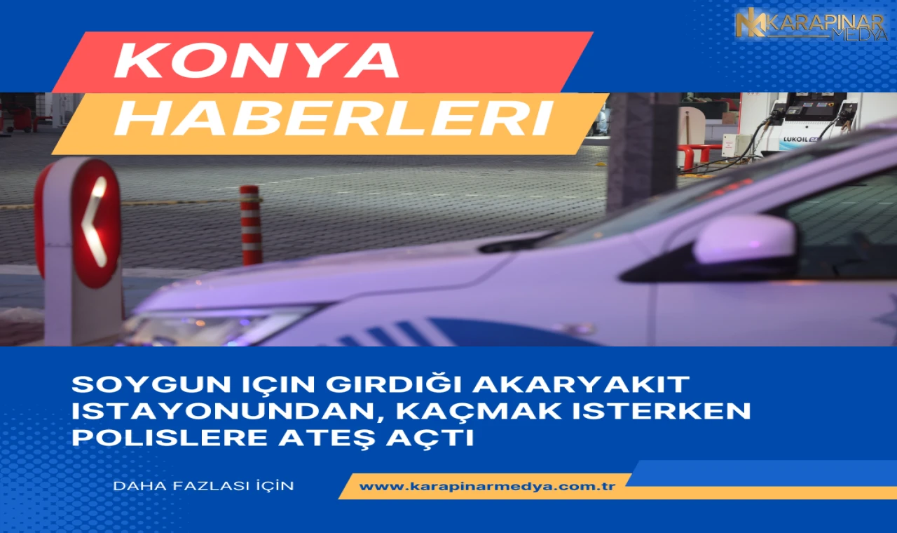 Soygun için girdiği akaryakıt istasyonunda polislere ateş açtı