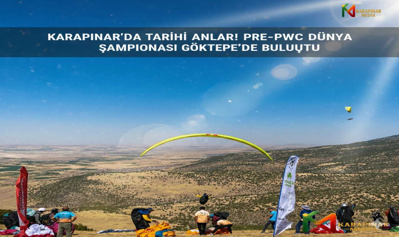 Karapınar'da Tarihi Anlar! PRE-PWC Dünya Şampiyonası, Yamaç Paraşütü Dünyasını Göktepe'de Buluşturdu