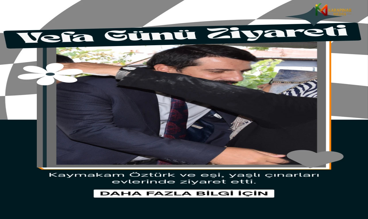 Karapınar'da Vefa Günü: Kaymakam Öztürk ve Eşi, Yaşlı Çınarları Evlerinde Ziyaret Etti