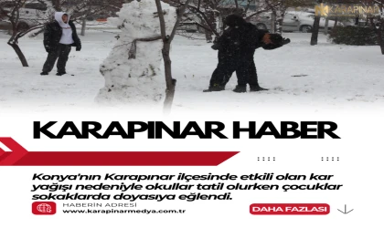 Karapınar'da hem kar yağışı hemde hemde okulların tatil olmasından dolayı çocuklar kar sevinci yaşadı,