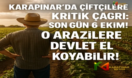 Karapınar'daki Çiftçilere Kritik Çağrı: Son Gün 6 Ekim! O Arazilere Devlet El Koyabilir!